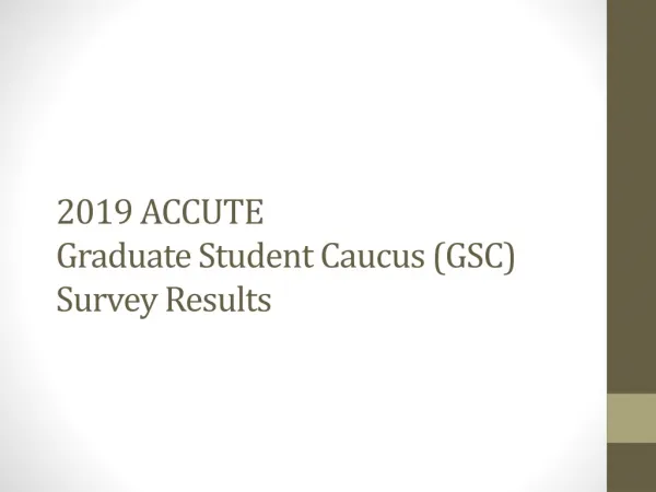 2019 ACCUTE Graduate Student Caucus (GSC) Survey Results