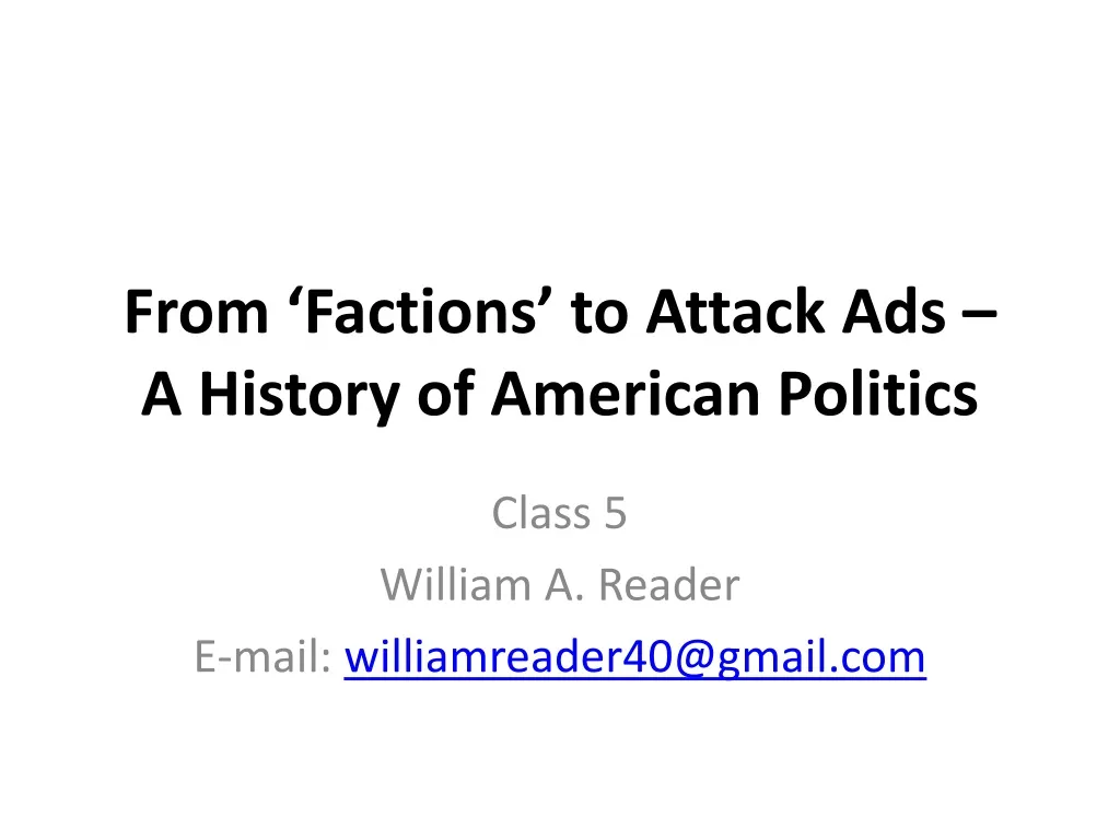 from factions to attack ads a history of american politics
