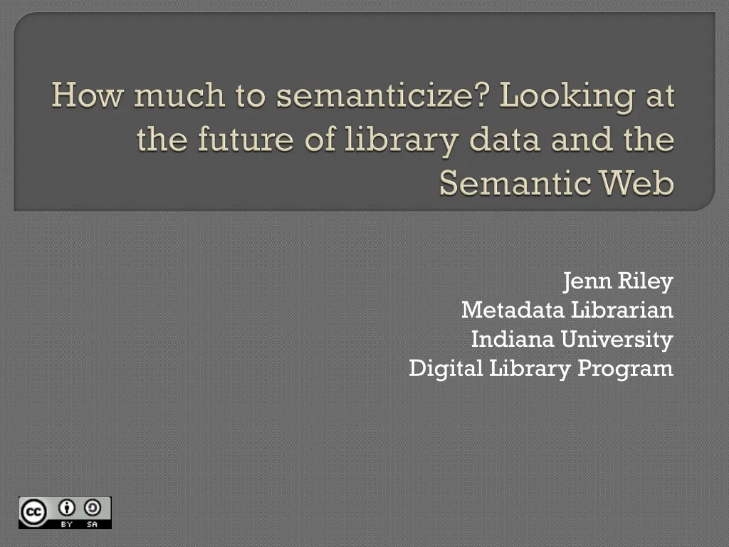 how much to semanticize looking at the future of library data and the semantic web