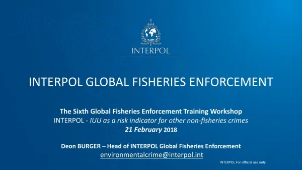 INTERPOL GLOBAL FISHERIES ENFORCEMENT