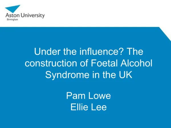 Under the influence The construction of Foetal Alcohol Syndrome in the UK