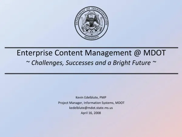 Enterprise Content Management MDOT Challenges, Successes and a Bright Future