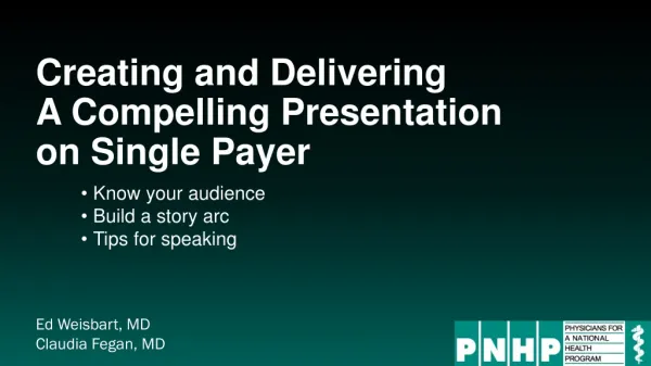 Creating and Delivering A Compelling Presentation on Single Payer
