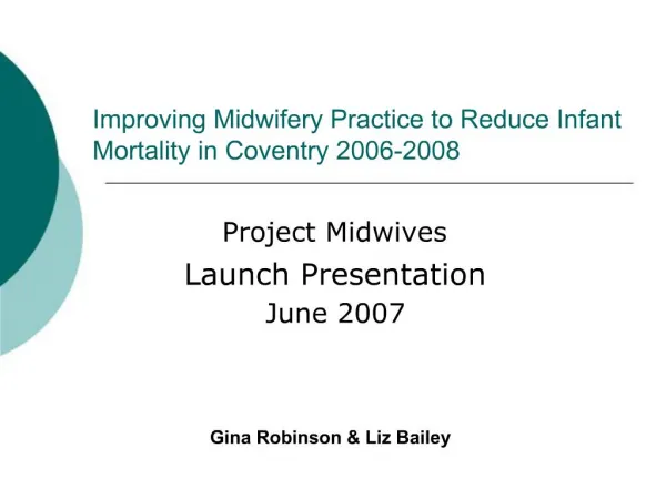 Improving Midwifery Practice to Reduce Infant Mortality in Coventry 2006-2008