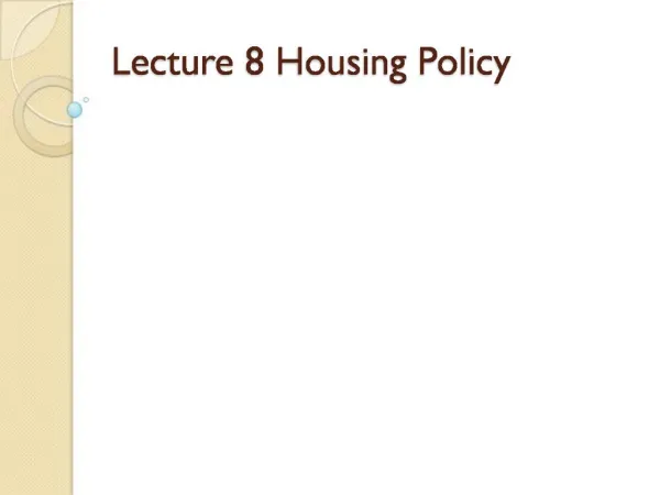 Lecture 8 Housing Policy