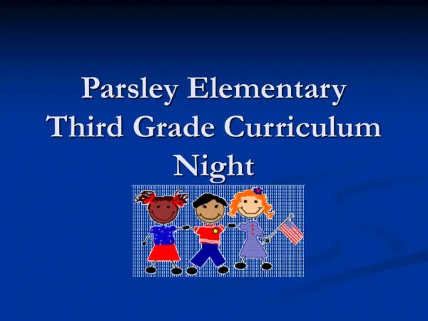 Parsley Elementary Third Grade Curriculum Night