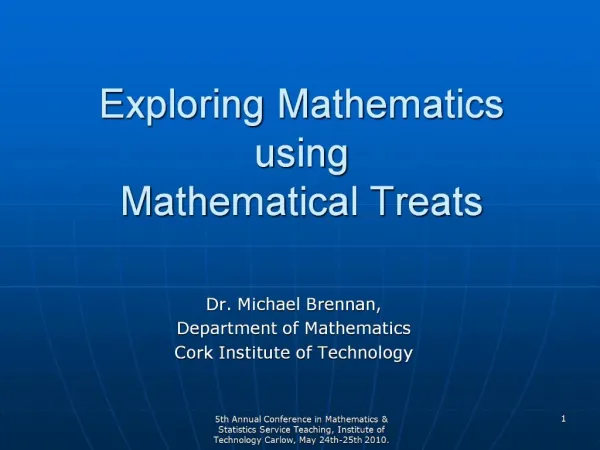 Exploring Mathematics using Mathematical Treats