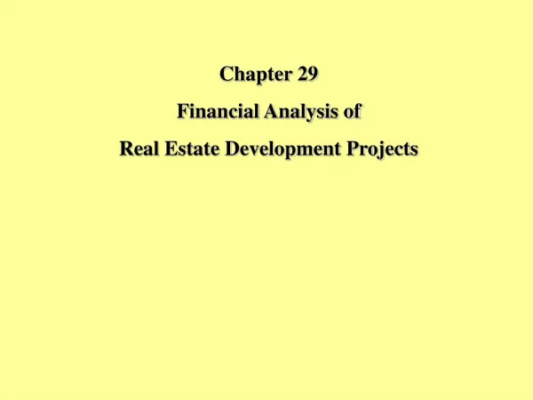 Chapter 29 Financial Analysis of Real Estate Development Projects