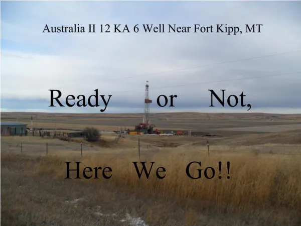 Australia II 12 KA 6 Well Near Fort Kipp, MT