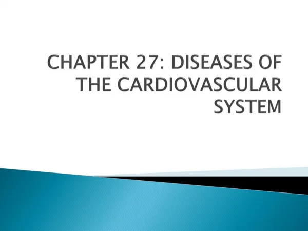 CHAPTER 27: DISEASES OF THE CARDIOVASCULAR SYSTEM