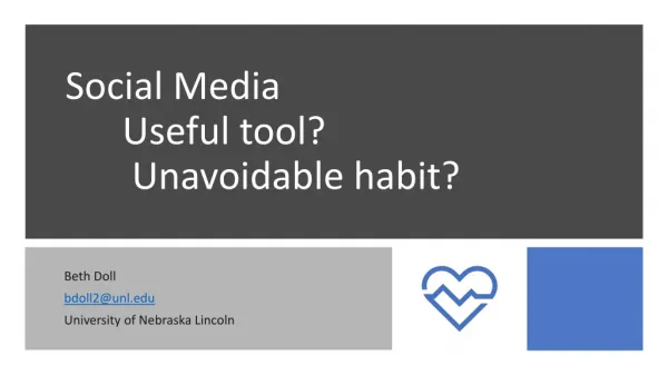 Social Media Useful tool? Unavoidable habit?