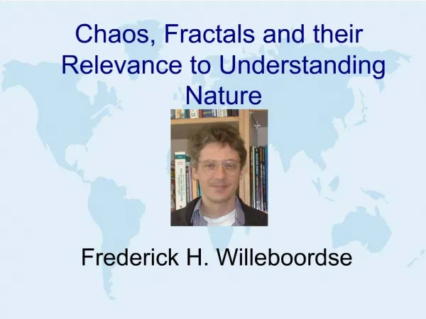 Chaos, Fractals and their Relevance to Understanding Nature