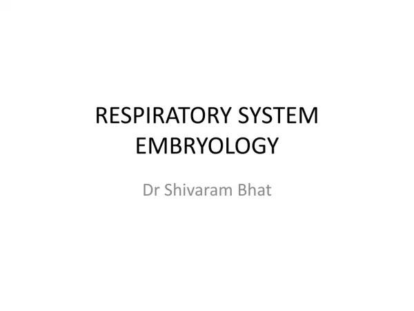 RESPIRATORY SYSTEM EMBRYOLOGY