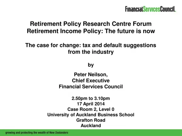 Retirement Policy Research Centre Forum Retirement Income Policy: The future is now