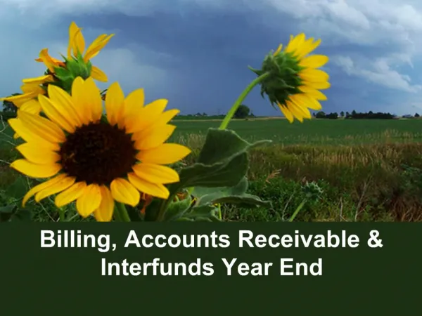 Billing, Accounts Receivable Interfunds Year End Presented by Donnita Thomas