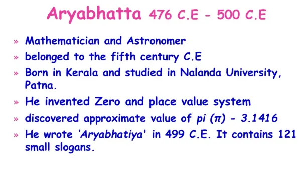 Aryabhatta 476 C.E - 500 C.E