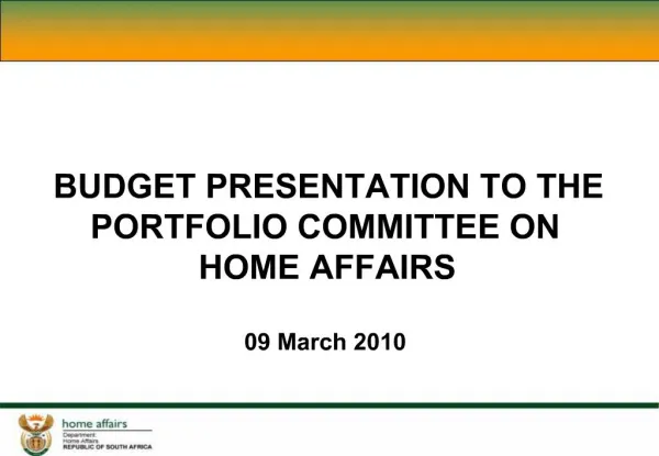 BUDGET PRESENTATION TO THE PORTFOLIO COMMITTEE ON HOME AFFAIRS 09 March 2010