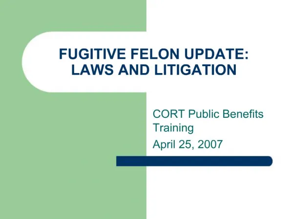FUGITIVE FELON UPDATE: LAWS AND LITIGATION