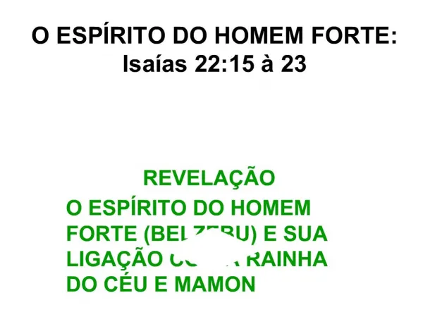 O ESP RITO DO HOMEM FORTE: Isa as 22:15 23