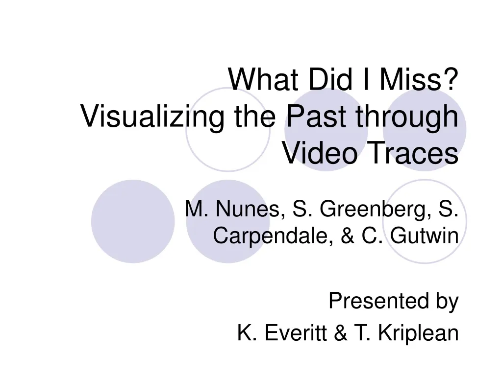 what did i miss visualizing the past through video traces