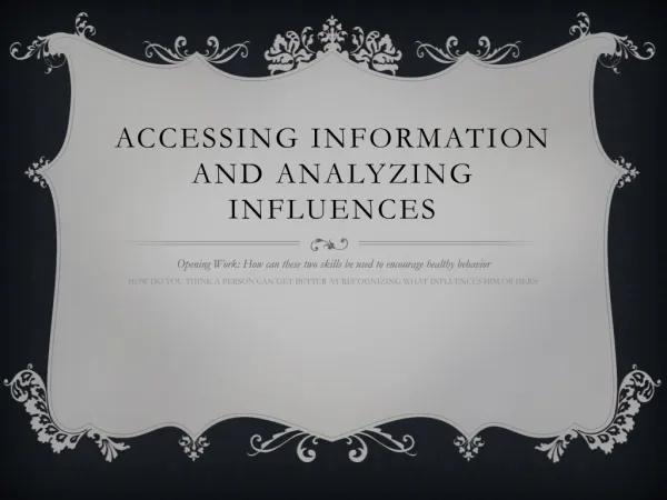 Accessing Information and Analyzing Influences
