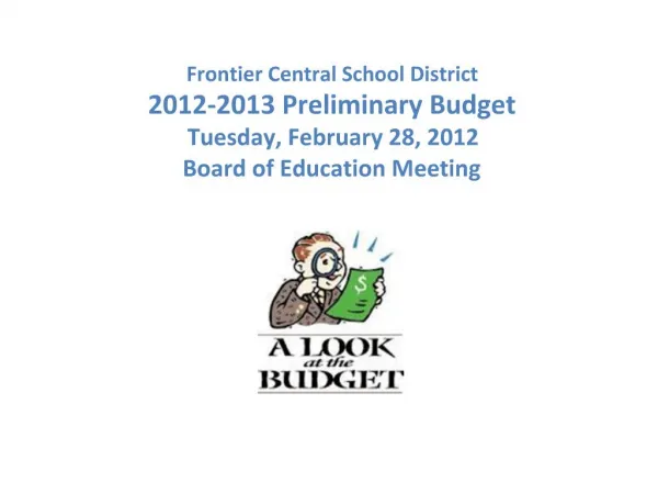 Frontier Central School District 2012-2013 Preliminary Budget Tuesday, February 28, 2012 Board of Education Meeting