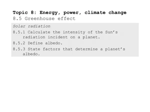 Topic 8: Energy, power, climate change 8.5 Greenhouse effect