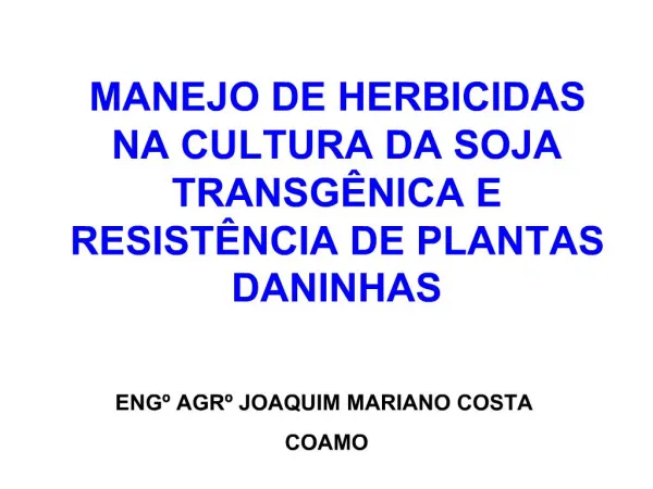 MANEJO DE HERBICIDAS NA CULTURA DA SOJA TRANSG NICA E RESIST NCIA DE PLANTAS DANINHAS