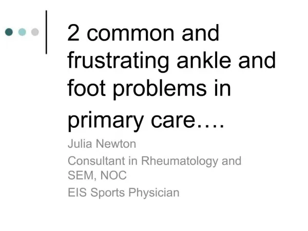 2 common and frustrating ankle and foot problems in primary care .