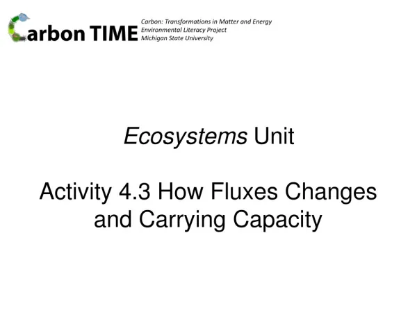 Ecosystems Unit Activity 4.3 How Fluxes Changes and Carrying Capacity