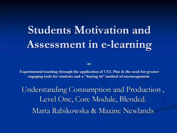 Students Motivation and Assessment in e-learning or Experimental teaching through the application of UEL Plus the need