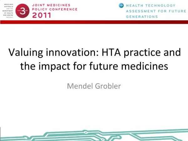Valuing innovation: HTA practice and the impact for future medicines