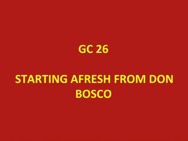 GC 26 STARTING AFRESH FROM DON BOSCO
