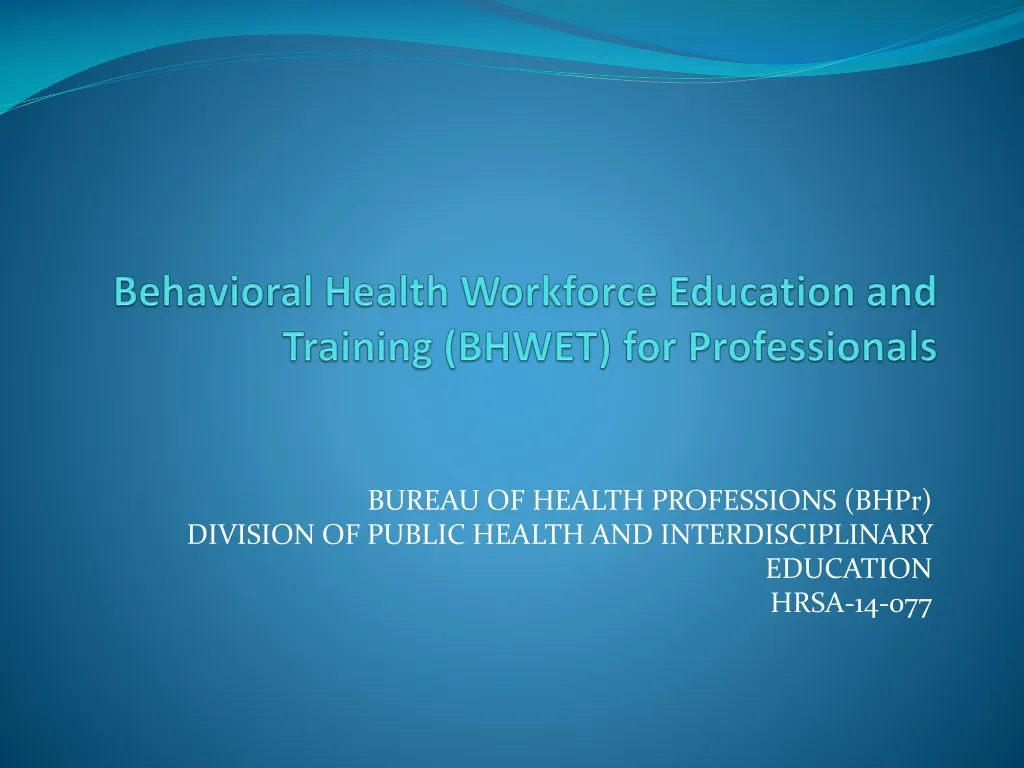 behavioral health workforce education and training bhwet for professionals