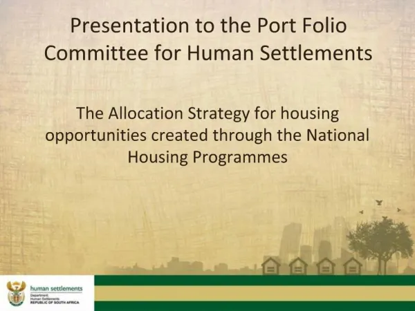 Presentation to the Port Folio Committee for Human Settlements