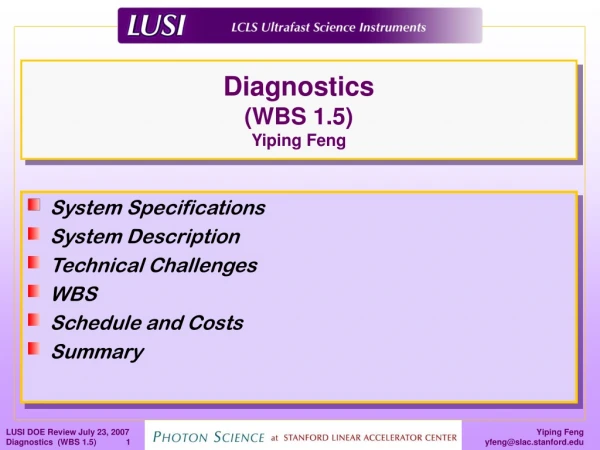 Diagnostics (WBS 1.5) Yiping Feng