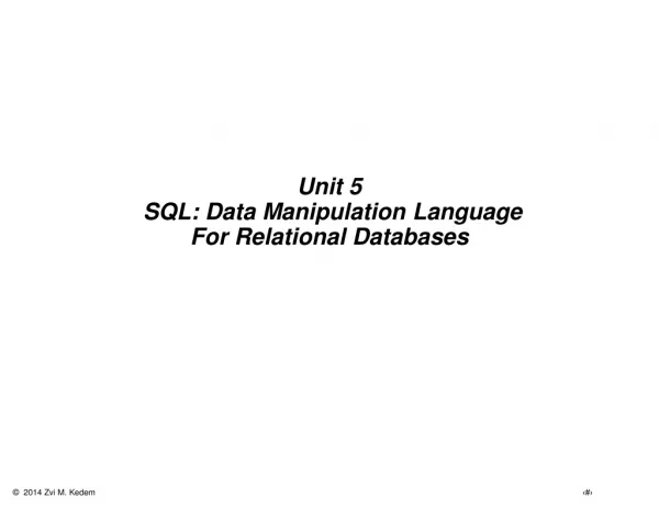 Unit 5 SQL: Data Manipulation Language For Relational Databases