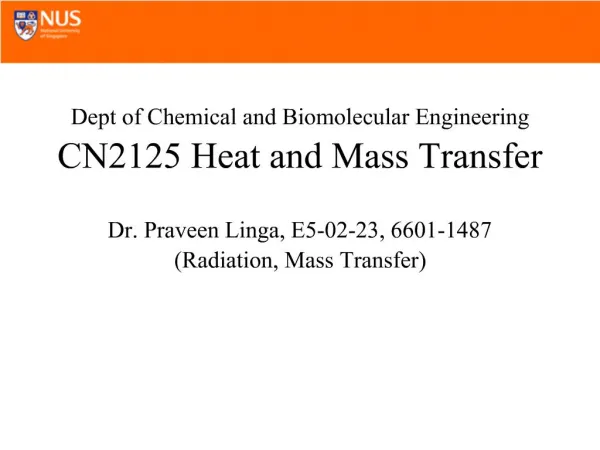 Dept of Chemical and Biomolecular Engineering CN2125 Heat and Mass Transfer