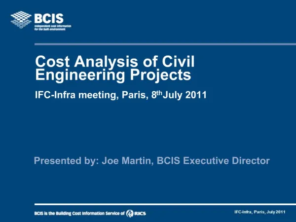 Cost Analysis of Civil Engineering Projects IFC-Infra meeting, Paris, 8th July 2011