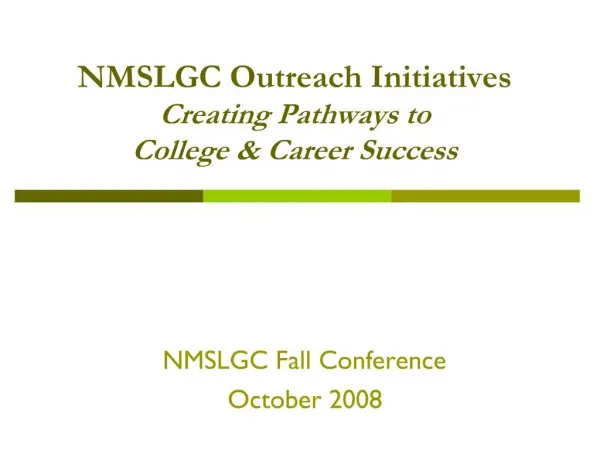 NMSLGC Outreach Initiatives Creating Pathways to College Career Success