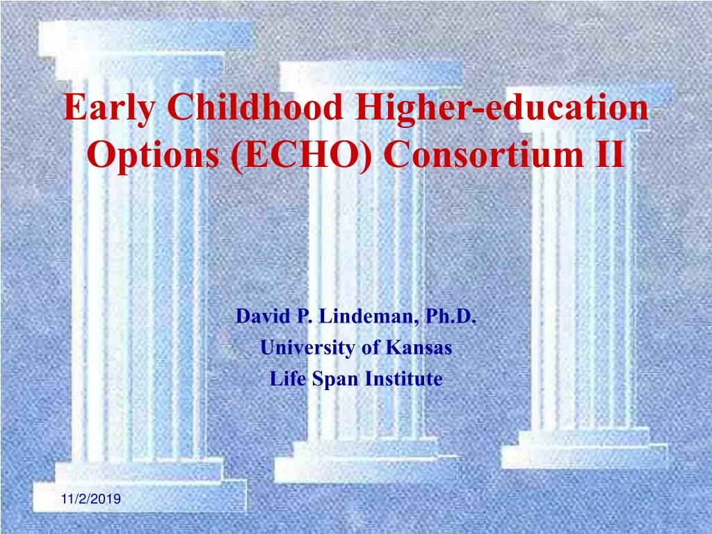 early childhood higher education options echo consortium ii