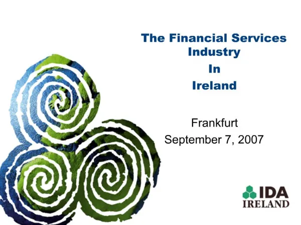 The Financial Services Industry In Ireland Frankfurt September 7, 2007