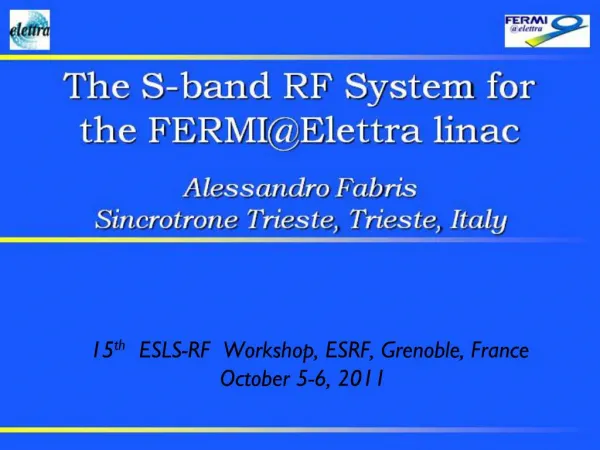 15th ESLS-RF Workshop, ESRF, Grenoble, France October 5-6, 2011