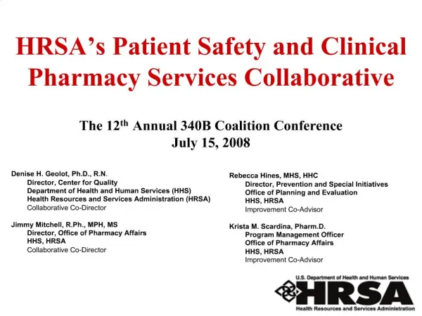 HRSA s Patient Safety and Clinical Pharmacy Services Collaborative The 12th Annual 340B Coalition Conference July 15, 2