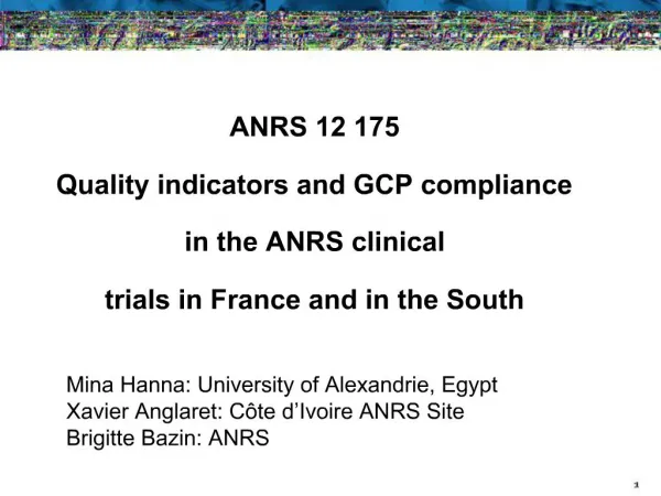 ANRS 12 175 Quality indicators and GCP compliance in the ANRS clinical trials in France and in the South
