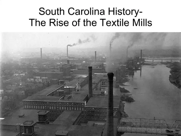 South Carolina History- The Rise of the Textile Mills