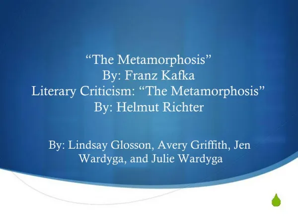 The Metamorphosis By: Franz Kafka Literary Criticism: The Metamorphosis By: Helmut Richter