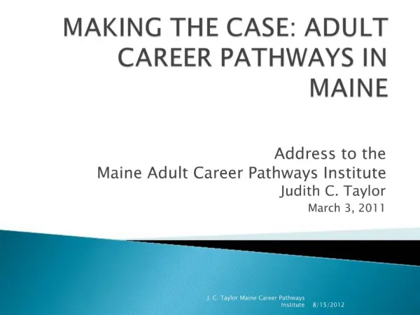 MAKING THE CASE: ADULT CAREER PATHWAYS IN MAINE