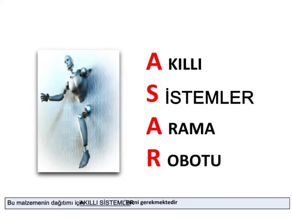 A KILLI S ISTEMLER A RAMA R OBOTU