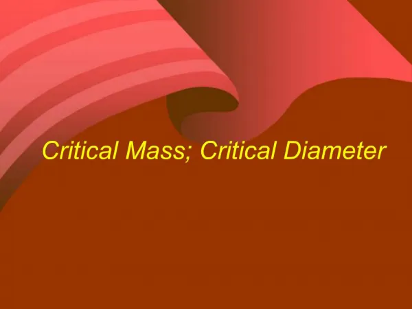Critical Mass; Critical Diameter